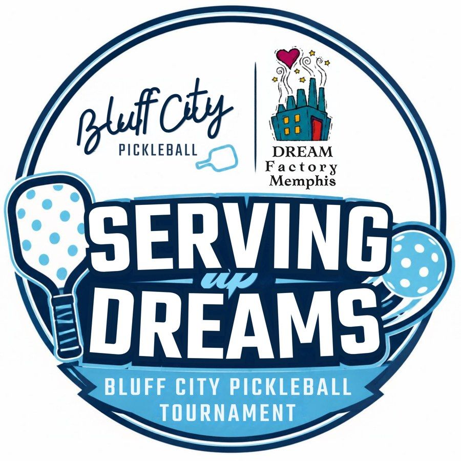 Serving Up Dreams — Bluff City Pickleball Tournament, presented with Dream Factory Memphis